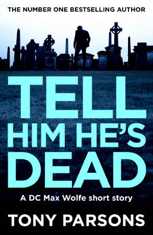 [Max Wolfe 4.50] • Tell Him He's Dead